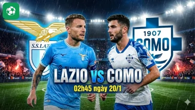 Nhận định bóng đá Lazio vs Como, 02h45 ngày 20/1