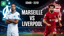 Nhận định bóng đá Marseille vs Liverpool, 03h00 ngày 22/1