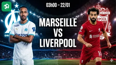 Nhận định bóng đá Marseille vs Liverpool, 03h00 ngày 22/1