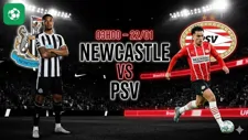 Nhận định bóng đá Newcastle vs PSV, 03h00 ngày 22/1