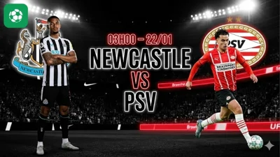 Nhận định bóng đá Newcastle vs PSV, 03h00 ngày 22/1