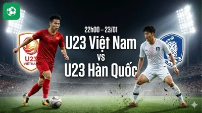 Nhận định bóng đá U23 Việt Nam vs U23 Hàn Quốc lúc 22h00 ngày 23/1