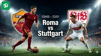 Nhận định bóng đá Roma vs Stuttgart lúc 03h00 ngày 23/1