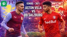 Nhận định bóng đá Aston Villa vs RB Salzburg, 03h00 ngày 30/1