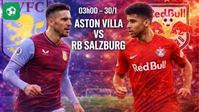 Nhận định bóng đá Aston Villa vs RB Salzburg, 03h00 ngày 30/1