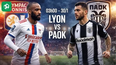 Nhận định bóng đá Lyon vs PAOK, 03h00 ngày 30/1