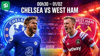 Nhận định bóng đá Chelsea vs West Ham, 00h30 ngày 1/2