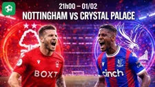 Nhận định bóng đá Nottingham vs Crystal Palace, 21h00 ngày 1/2