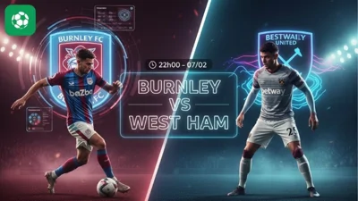 Nhận định bóng đá Burnley vs West Ham, 22h00 ngày 7/2