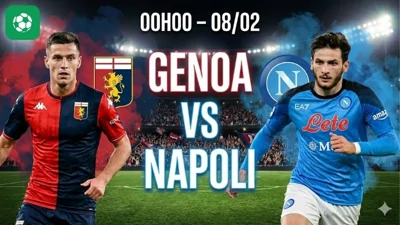 Nhận định bóng đá Genoa vs Napoli, 00h00 ngày 8/2
