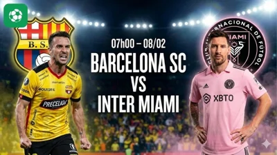 Nhận định bóng đá Barcelona SC vs Inter Miami, 07h00 ngày 8/2