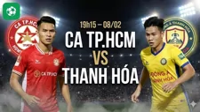 Nhận định bóng đá CA TP.HCM vs Thanh Hóa, 19h15 ngày 8/2 