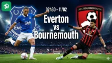 Nhận định bóng đá Everton vs Bournemouth, 02h30 ngày 11/2