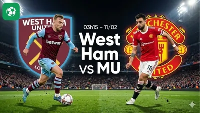 Nhận định bóng đá West Ham vs MU, 03h15 ngày 11/2