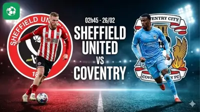 Nhận định bóng đá Sheffield United vs Coventry, 02h45 ngày 26/2
