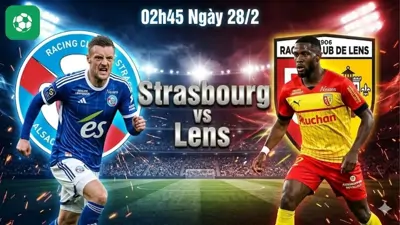 Nhận định bóng đá Strasbourg vs Lens, 02h45 ngày 28/2