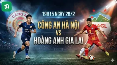 Nhận định bóng đá Công an Hà Nội vs Hoàng Anh Gia Lai, 19h15 ngày 28/2