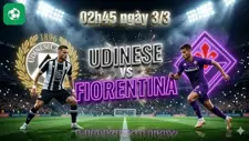 Nhận định bóng đá Udinese vs Fiorentina, 02h45 ngày 3/3