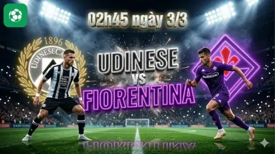 Nhận định bóng đá Udinese vs Fiorentina, 02h45 ngày 3/3