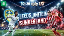 Nhận định bóng đá Leeds vs Sunderland, 02h30 ngày 4/3