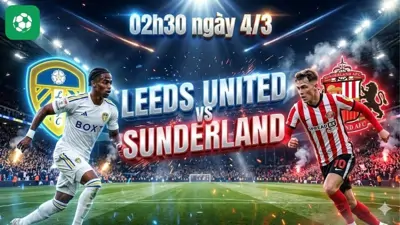 Nhận định bóng đá Leeds vs Sunderland, 02h30 ngày 4/3