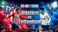 Nhận định bóng đá Atletico vs Tottenham, 03h00 ngày 11/3