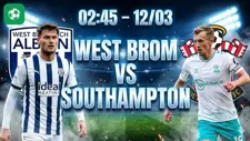Nhận định bóng đá West Brom vs Southampton, 02h45 ngày 12/3