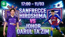 Nhận định bóng đá Sanfrecce Hiroshima vs Johor Darul Ta’zim, 17h00 ngày 11/3