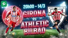 Nhận định bóng đá Girona vs Bilbao, 20h00 ngày 14/3