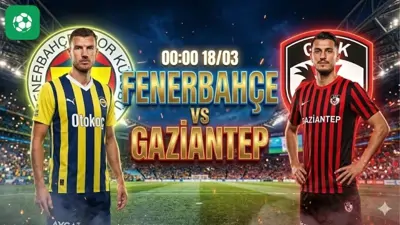 Nhận định bóng đá Fenerbahce vs Gaziantep, 00h00 ngày 18/3