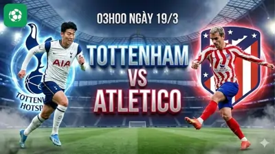 Nhận Định Bóng Đá Tottenham Vs Atletico, 03h00 Ngày 19/3