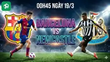 Nhận Định Bóng Đá Barca Vs Newcastle, 00h45 Ngày 19/3