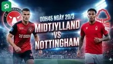 Nhận định bóng đá Midtjylland vs Nottingham, 00h45 ngày 20/3