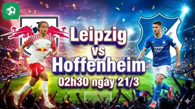 Nhận định bóng đá Leipzig vs Hoffenheim, 02h30 ngày 21/3