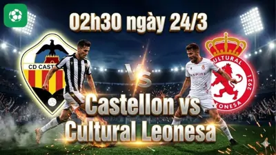 Nhận định bóng đá Castellon vs Cultural Leonesa, 02h30 ngày 24/3