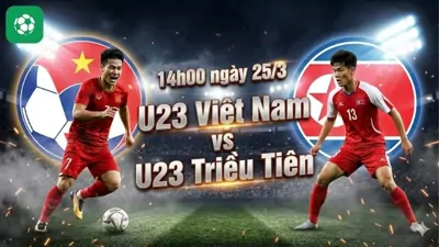 Nhận định bóng đá U23 Việt Nam vs U23 Triều Tiên, 14h00 ngày 25/3