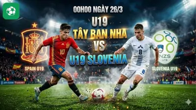 Nhận định bóng đá U19 Tây Ban Nha vs U19 Slovenia, 00h00 ngày 26/3