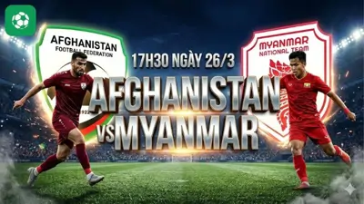 Nhận định bóng đá Afghanistan vs Myanmar, 17h30 ngày 26/3