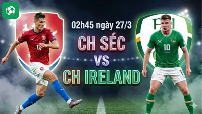 Nhận định bóng đá CH Séc vs CH Ireland, 02h45 ngày 27/3