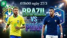 Nhận định bóng đá Brazil vs Pháp, 03h00 ngày 27/3