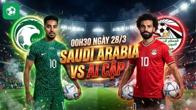 Nhận định bóng đá Saudi Arabia vs Ai Cập, 00h30 ngày 28/3
