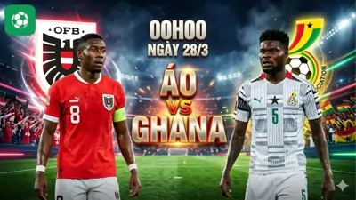 Nhận định bóng đá Áo vs Ghana, 00h00 ngày 28/3