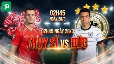Nhận định bóng đá Thụy Sĩ vs Đức, 02h45 ngày 28/3