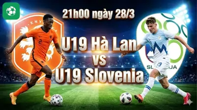 Nhận Định Bóng Đá U19 Hà Lan Vs U19 Slovenia, 21h00 Ngày 28/3