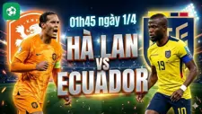 Nhận định bóng đá Hà Lan vs Ecuador, 01h45 ngày 1/4