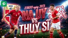 Nhận định bóng đá Na Uy vs Thụy Sĩ, 23h00 ngày 31/3