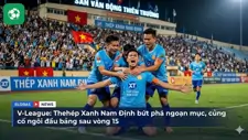 V-League Thép Xanh Nam Định bứt phá củng cố ngôi đầu sau vòng 15