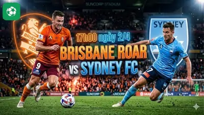 Nhận Định Bóng Đá Brisbane Roar Vs Sydney FC, 17h00 Ngày 2/4