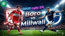 Nhận Định Bóng Đá Boro Vs Millwall, 18h30 Ngày 3/4