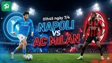 Nhận Định Bóng Đá Napoli Vs AC Milan, 01h45 Ngày 7/4